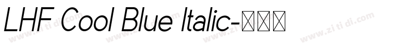 LHF Cool Blue Italic字体转换 LHF Cool Blue Italic字体转换